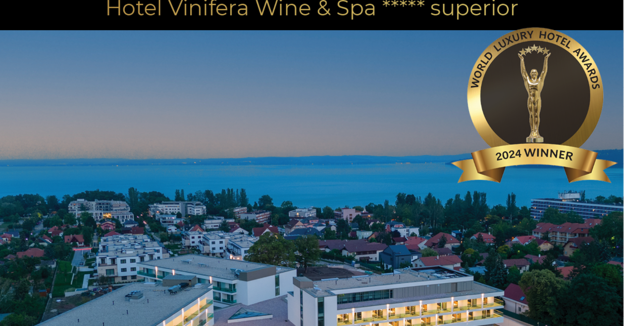 A Hotel Vinifera a legjobbak között - World Luxury Hotel Awards elismerések