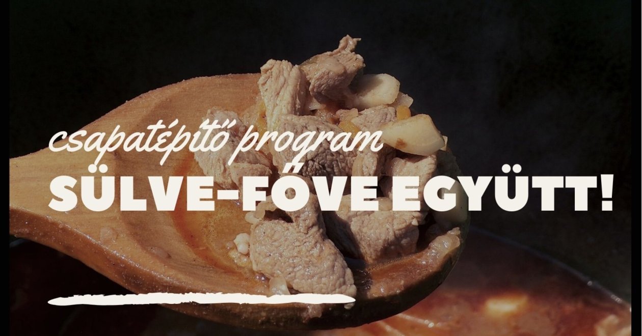 Csapatépítő programok: sülve-főve együtt