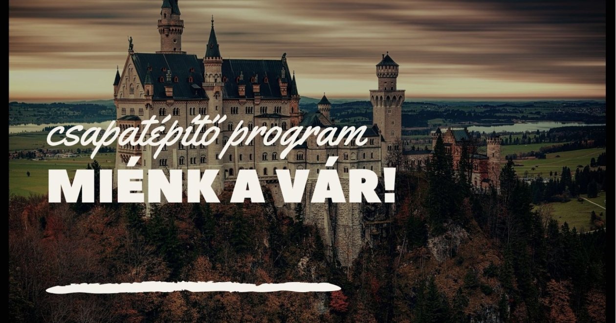 Csapatépítő programok: miénk a vár!