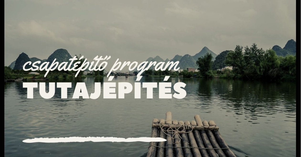 Csapatépítő programok: tutajépítés